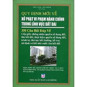 Quy Định Mới Về Xử Phạt Vi Phạm Hành Chính Trong Lĩnh Vực Đất Đai