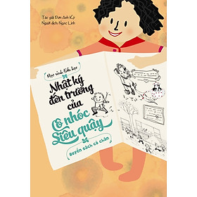 Nhật Ký Đến Trường Của Cô Nhóc Siêu Quậy - Quyển Sách Có Chân