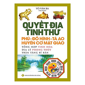 Nơi bán Quyết Địa Tinh Thư - Phú - Đồ Hình Tả Ao - Huyền Cơ Mật Giáo - Giá Từ -1đ