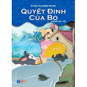 Ảnh bìa Tủ Sách Câu Chuyện Đạo Đức - Quyết Định Của Bò (Song Ngữ Anh - Việt)