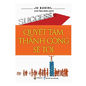 Nơi bán Quyết Tâm Thành Công Sẽ Tới - Giá Từ -1đ