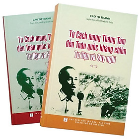 Download sách Từ Cách Mạng Tháng Tám Đến Toàn Quốc Kháng Chiến - Tư Liệu Và Suy Nghĩ (Trọn Bộ 2 Tập)