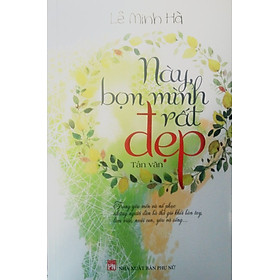 Này Bọn Mình Rất Đẹp