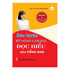 Download sách Rèn Luyện Kỹ Năng Làm Bài Đọc Hiểu Môn Tiếng Anh