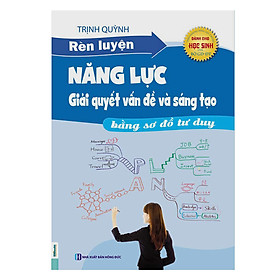 Download sách Rèn Luyện Năng Lực Giải Quyết Vấn Đề Và Sáng Tạo Bằng Sơ Đồ Tư Duy (Tặng Kèm Sổ Viết Mindmap)