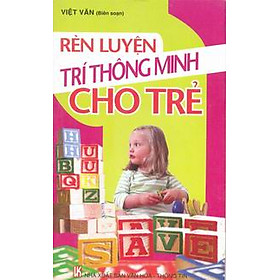 Download sách Rèn Luyện Trí Thông Minh Cho Trẻ