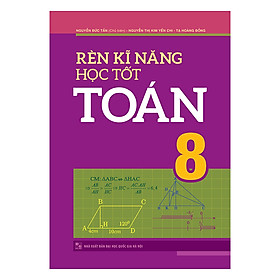 Hình ảnh sách Rèn Kĩ Năng Học Tốt Toán 8