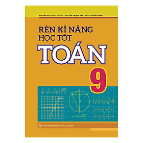 Nơi bán Rèn Kĩ Năng Học Tốt Toán 9 - Giá Từ -1đ