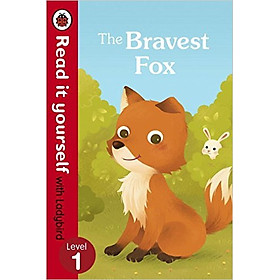 Download sách Read It Yourself With Ladybird Bravest Fox