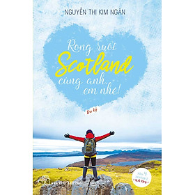 Rong Ruổi Scotland Cùng Anh, Em Nhé!