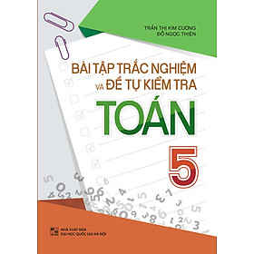 Nơi bán Bài Tập Trắc Nghiệm Và Tự Kiểm Tra Toán 5 - Giá Từ -1đ