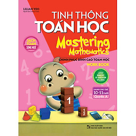 Tinh Thông Toán Học - Mastering Mathematics - Dành Cho Trẻ 10-11 Tuổi - Quyển A