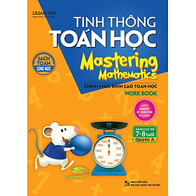 Download sách Tinh Thông Toán Học Mastering Mathematics - Work Book - Quyển A (Dành Cho Trẻ 7 - 8 Tuổi)