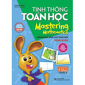 Tinh Thông Toán Học - Mastering Mathematics - Dành Cho Trẻ 9-10 Tuổi - Quyển A