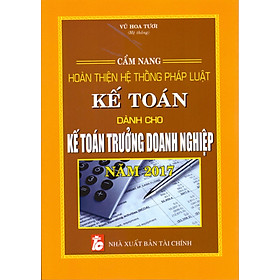 Download sách Cẩm Nang Hoàn Thiện Hệ Thống Pháp Luật Kế Toán Dành Cho Kế Toán Trưởng Doanh Nghiệp Năm 2017