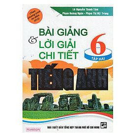 Bài Giảng Và Lời Giải Chi Tiết Tiếng Anh 6 (Tập 2)