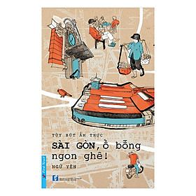 Nơi bán Sài Gòn, Ồ Bỗng Ngon Ghê - Giá Từ -1đ