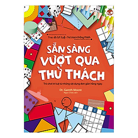 Download sách Trau Dồi Trí Tuệ - Thử Thách Thông Minh: Sẵn Sàng Vượt Qua Thử Thách