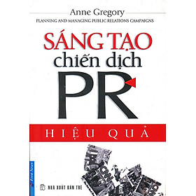 Sáng Tạo Chiến Dịch PR Hiệu Quả (Tái Bản)