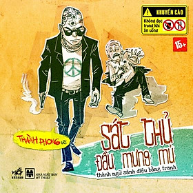 Sách Sát Thủ Đầu Mưng Mủ - Thành Ngữ Sành Điệu Bằng Tranh