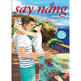 Sách Say Nắng - Những Mối Tình Đan Xen