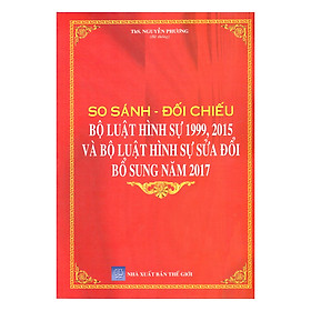 So Sánh Đối Chiếu Bộ Luật Hình Sự 1999 2015 Và Bộ Luật Hình Sự Sửa Đổi