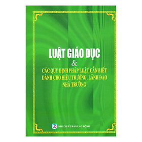 Luật Giáo Dục Và Các Quy Định Pháp Luật Cần Biết Dành Cho Hiệu Trưởng, Lãnh Đạo Nhà Trường