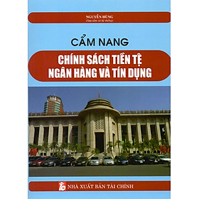 Download sách Cẩm Nang Chính Sách Tiền Tệ Ngân Hàng Và Tín Dụng