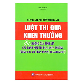 Quy Định Chi Tiết Thi Hành Luật Thi Đua, Khen Thưởng Và Hướng Dẫn Bình Xét Các Danh Hiệu Thi Đua, Khen Thưởng Trong Các Cơ Quan Đơn Vị, Doanh Nghiệp