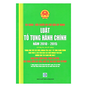 Sách So Sánh Đối Chiếu Và Chỉ Dẫn Áp Dụng Bộ Luật Tố Tụng Hành Chính Năm 2010 - 2015 (Áp Dụng 1-7-2016)