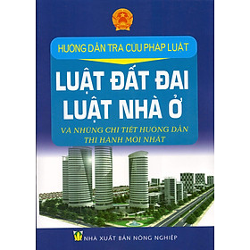 Download sách Hướng Dẫn Tra Cứu Pháp Luật Đất Đai, Luật Nhà Ở