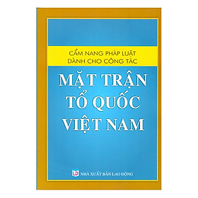 Cẩm Nang Pháp Luật Dành Cho Công Tác Mặt Trận Tổ Quốc