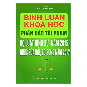 Bình Luận Khoa Học Phần Các Tội Phạm - Bộ Luật Hình Sự Năm 2015, Được Sửa Đổi, Bổ Sung Năm 2017