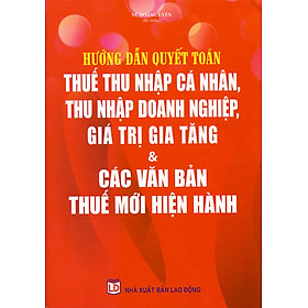 Download sách Hướng Dẫn Quyết Toán Thuế Thu Nhập Cá Nhân, Thu Nhập Doanh Nghiệp (2016)