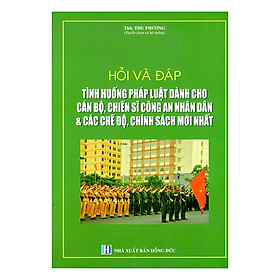 Nơi bán Hỏi Và Đáp Tình Huống Pháp Luật Dành Cho Cán Bộ, Chiến Sĩ Công An Nhân Dân Và Các Chế Độ, Chính Sách Mới Nhất - Giá Từ -1đ