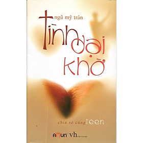 Nơi bán Tình Dại Khờ (Chia Sẻ Cùng Teen) - Giá Từ -1đ