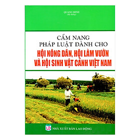 Cẩm Nang Pháp Luật Dành Cho Hội Nông Dân, Hội Làm Vườn, Hội Sinh Vật Cảnh Việt Nam
