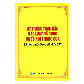 Hệ Thống Toàn Văn Các Luật Đã Được Quốc Hội Thông Qua Kỳ Họp Thứ 3, Quốc Hội Khóa XIV