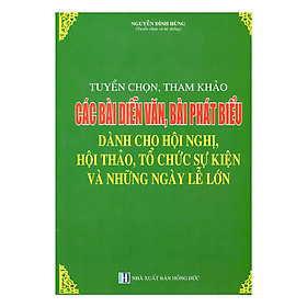 Tuyển Chọn, Tham Khảo Các Mẫu Diễn Văn Khai Mạc, Bế Mạc, Phát Biểu Trong Hội Nghị, Hội Thảo Và Những Ngày Lễ Lớn