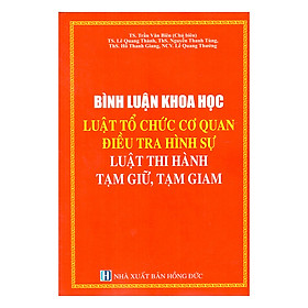 Download sách Bình Luận Khoa Học Luật Tổ Chức Cơ Quan Điều Tra Hình Sự Luật Thi Hành Tạm Giữ, Tạm Giam