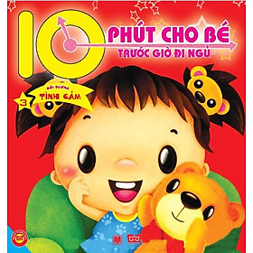 Download sách 10 Phút Cho Bé Trước Giờ Đi Ngủ - Bồi Dưỡng Tình Cảm - Tập 3