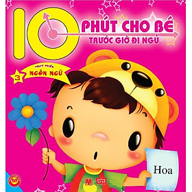 Download sách 10 Phút Trước Cho Bé Giờ Đi Ngủ - Phát Triển Ngôn Ngữ - Tập 3