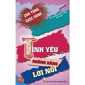 Nơi bán Quà Tặng Cuộc Sống - Tình Yêu Không Bằng Lời Nói (Tái Bản 2012) - Giá Từ -1đ