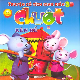 Download sách Truyện Cổ Tích Kinh Điển 3D - Chuột Kén Rể