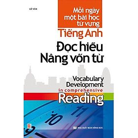 Tiếng Anh Đọc Hiểu Nâng Cao Vốn Từ - Mỗi Ngày 1 Bài Học Từ Vựng