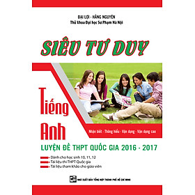 Siêu Tư Duy Tiếng Anh Luyện Đề THPT Quốc Gia 2016 - 2017