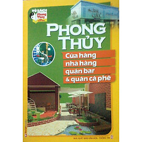 Download sách Phong Thủy Về Cửa Hàng, Nhà Hàng Quán Bar Và Quán Café