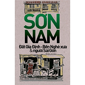 Download sách Đất Gia Định - Bến Nghé Xưa & Người Sài Gòn