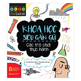 Stem – Khoa Học Siêu Gần Gũi