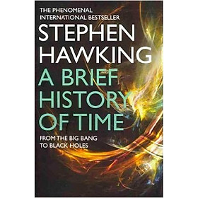 A Brief History Of Time : From Big Bang To Black Holes